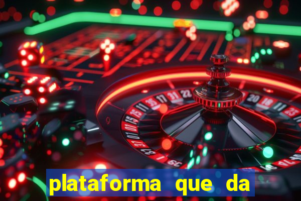 plataforma que da 10 reais de bonus